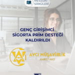 GENÇ GİRİŞİMCİ SİGORTA PRİM DESTEĞİ  KALDIRILDI