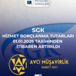 SGK HİZMET BORÇLANMA TUTARLARI 01.01.2026 TARİHİNDEN İTİBAREN ARTIRILDI